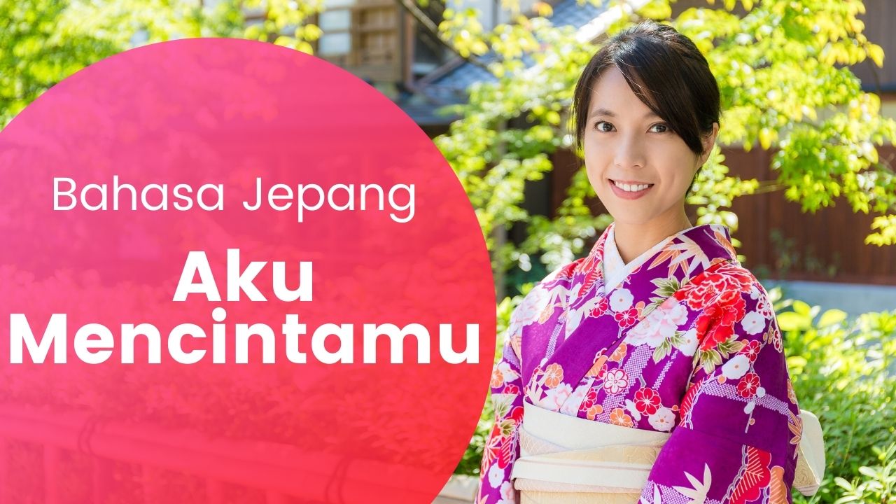 Ingin Tahu Bahasa Jepang Aku Mencintaimu Simak Di Sini