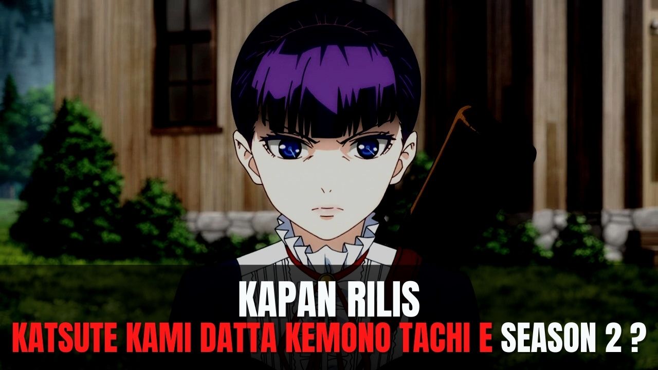 Katsute Kami Datta Kemono-tachi e Subtitle Indonesia Batch - Batchindo