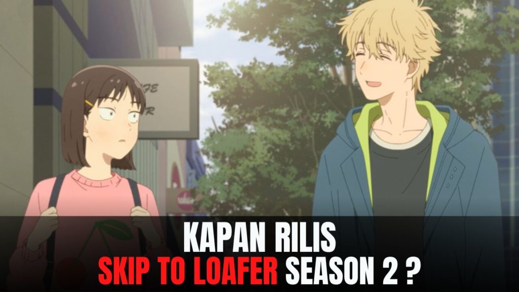 Skip to Loafer season 2